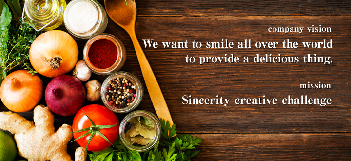 We want to smile all over the world to provide a delicious thing.