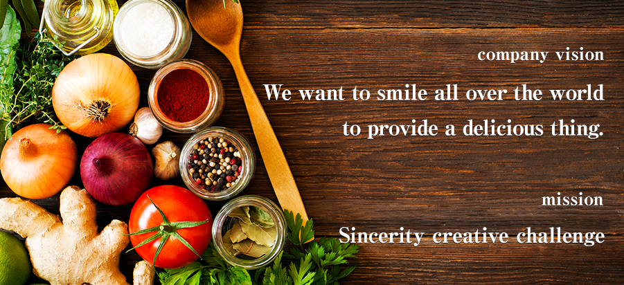 We want to smile all over the world to provide a delicious thing.